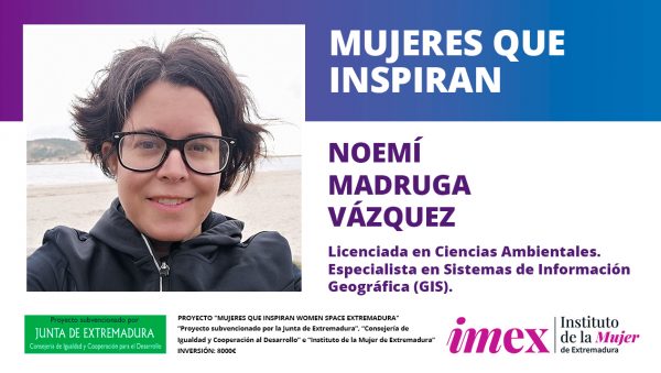 Noemí Madruga Vázquez Licenciada en Ciencias ambientales y especialista GIS