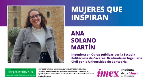 Ana Solano Martín Ingeniera en Obras públicas y Graduada en Ingeniería Civil
