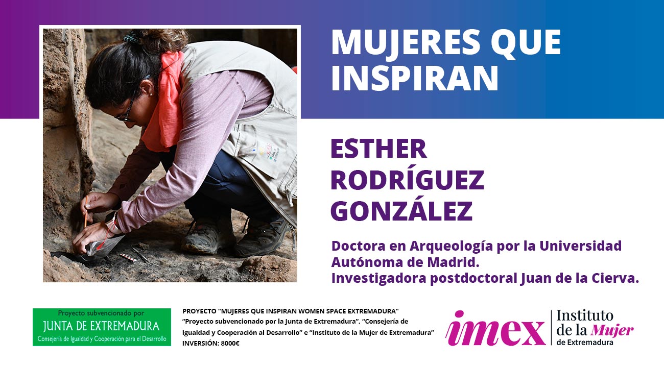 Esther Rodríguez González Doctorada en Arqueología Investigadora Postdoctoral Juan de la Cierva