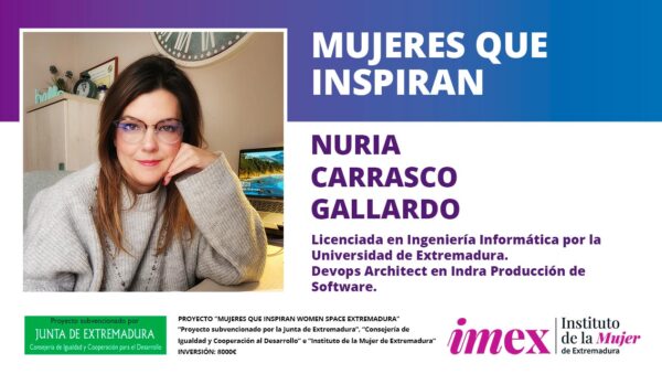 Nuria Carrasco Gallardo Ingeniera Informática por la UEx - Devops Architect en Indra Producción de Software