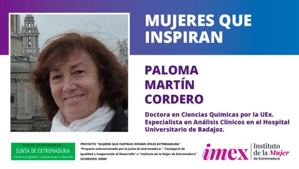 Paloma Martín Cordero Doctora en Ciencias Químicas por la UEx Especialista en análisis clínicos en el Hospital Universitario de Badajoz