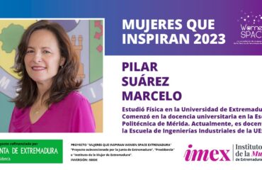 Pilar Suárez Marcelo - Docente universitaria en la Escuela de Ingenierías Industriales de la UEx - Mujeres que inspiran 2023