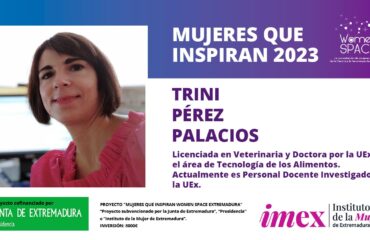 Trini Pérez Palacios - licenciada en Veterinaria y doctora por la UEx en el área de Tecnología de los Alimentos - Personal Docente Investigador en la UEx - Mujeres que inspiran 2023