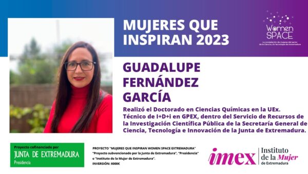 Guadalupe Fernández García - Técnico de I+D+i en GPEX, dentro del Servicio de Recursos de la Investigación Científica Pública de la Secretaría General de Ciencia, Tecnología e Innovación de la Junta de Extremadura - Mujeres que inspiran 2023