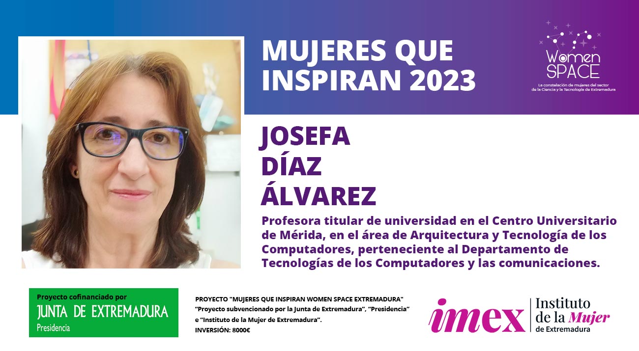 Josefa Díaz Álvarez. Profesora titular de universidad en el CUM de la UEx, en el área de Arquitectura y Tecnología de los Computadores. Mujeres que Inspiran 2023.