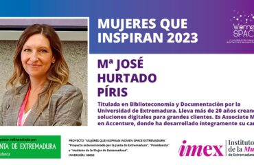 Mª José Hurtado Píris. Titulada en Biblioteconomía y Documentación por la UEx. Visual Analytics Associate Manager en Accenture. Mujeres que inspiran 2023.
