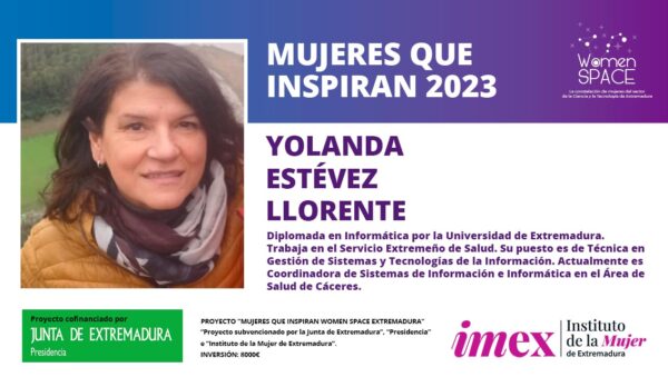Yolanda Estévez Llorente. Diplomada en Informática por la UEx. Coordinadora de Sistemas de Información del Área de Salud de Cáceres (SES). Mujeres que Inspiran 2023.