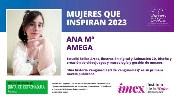 Mujeres que inspiran 2023: Ana María Amega. Estudió BBAA, Ilustración digital y Animación 2D, Diseño y creación de videojuegos y museología y gestión de museos. Mujeres que inspiran 2023.