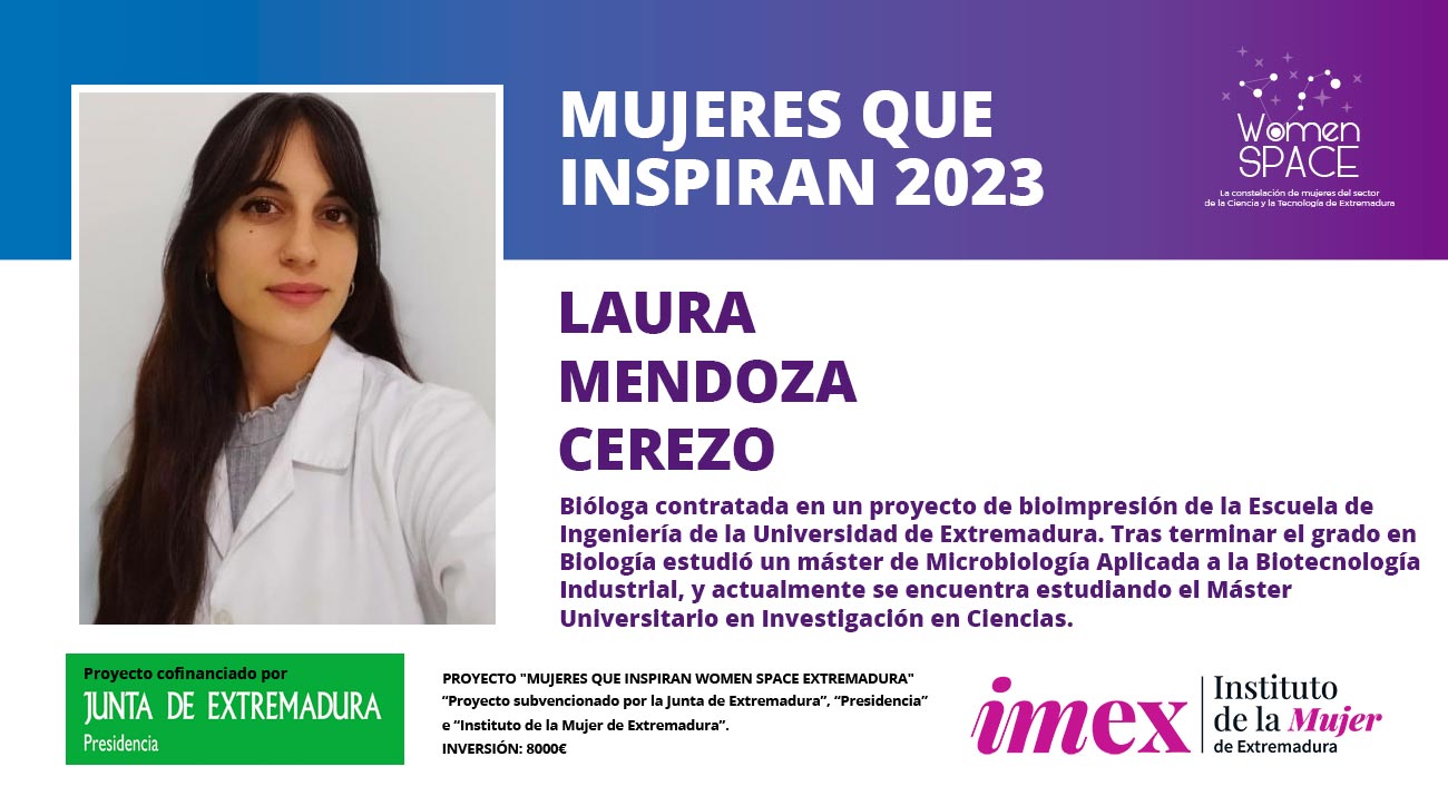 Laura Mendoza Cerezo. Bióloga contratada en un proyecto de bioimpresión de la Escuela de Ingeniería de la UEx. Mujeres que inspiran 2023.