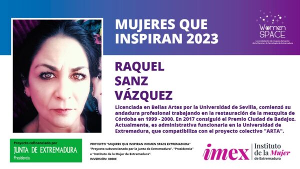 Raquel Sanz Vázquez. Licenciada en Bellas Artes por la Universidad de Sevilla. Premio Ciudad de Badajoz en 2017. Mujeres que inspiran 2023.