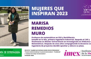 Mujeres que inspiran 2023: Marisa Remedios Muro. Ingeniera Industrial por la Universidad de Extremadura y profesora de matemáticas de Secundaria. Mujeres que inspiran 2023.